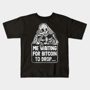 Me Waiting For Bitcoin To Drop Funny BTC Skeleton Meme Kids T-Shirt